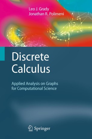Discrete Calculus Applied Analysis On Graphs For Computational Science