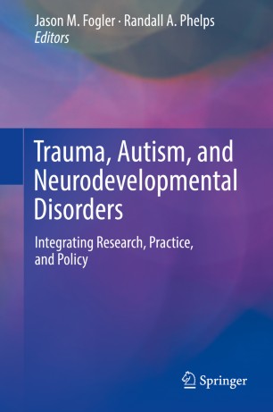 Trauma, Autism, and Neurodevelopmental Disorders | SpringerLink