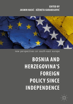 Bosnia and Herzegovina’s Foreign Policy Since Independence | SpringerLink