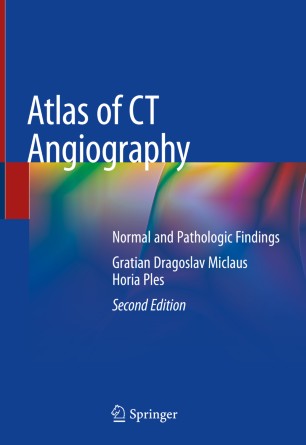 Atlas of CT Angiography: Normal and Pathologic Findings (2nd Edition, 2019) 978-3-030-16095-1
