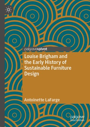 Louise Brigham And The Early History Of Sustainable Furniture