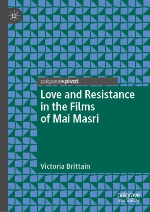 Love And Resistance In The Films Of Mai Masri Springerlink
