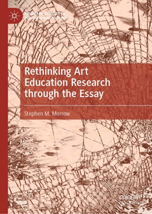 Front cover of Rethinking Art Education Research through the Essay