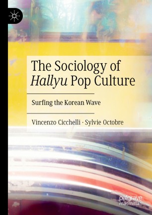 The Sociology of Hallyu Pop Culture | SpringerLink