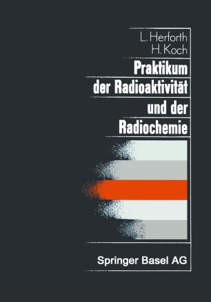 Praktikum der Radioaktivität und der Radiochemie | SpringerLink