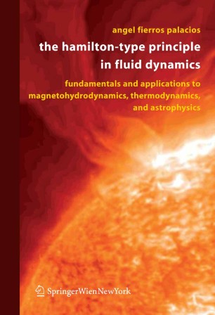 The HamiltonType Principle In Fluid Dynamics Fundamentals And
Applications To Magnetohydrodynamics Thermodynamics