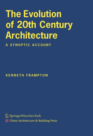 The Evolution Of 20th Century Architecture A Synoptic Account Springerlink