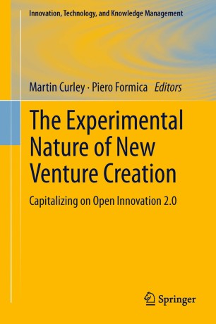 The Experimental Nature Of New Venture Creation Springerlink
