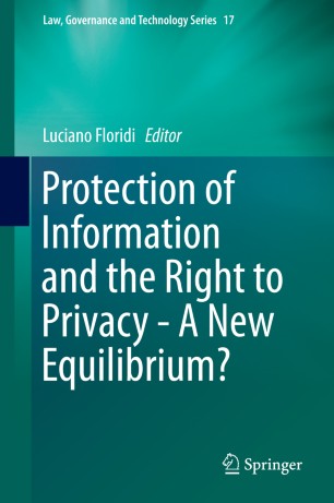 Protection Of Information And The Right To Privacy A New Equilibrium Springerlink