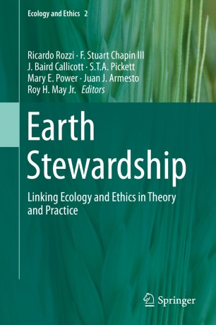Earth Stewardship. Linking Ecology and Ethics in Theory and Practice