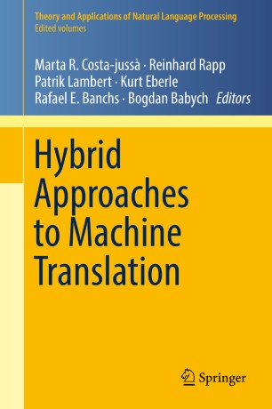 Hybrid Approaches To Machine Translation Springerlink