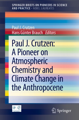 Paul J Crutzen A Pioneer On Atmospheric Chemistry And Climate Change In The Anthropocene Springerlink
