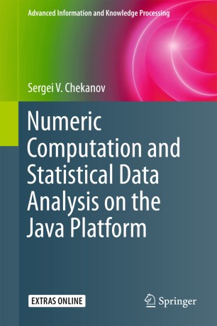 Numeric Computation And Statistical Data Analysis On The Java Platform
Advanced Information And Knowledge Processing