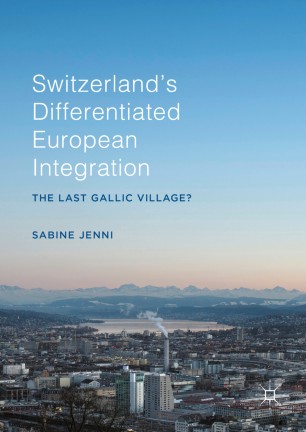 Switzerland’s Differentiated European Integration               : The Last Gallic Village?