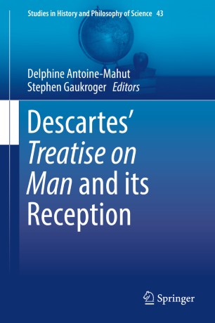 Descartes Treatise On Man And Its Reception Springerlink