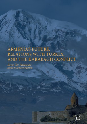 Armenia's Future, Relations with Turkey, and the Karabagh Conflict : 