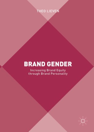 Brand Gender : Increasing Brand Equity through Brand Personality