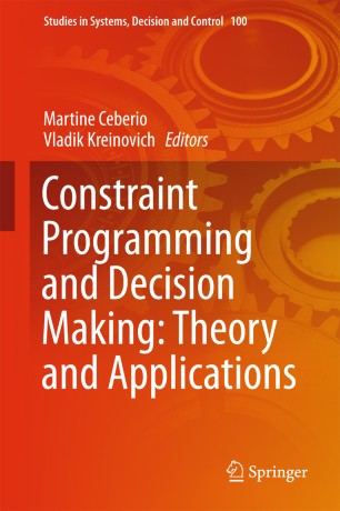 Constraint Programming and Decision Making: Theory and Applications ...