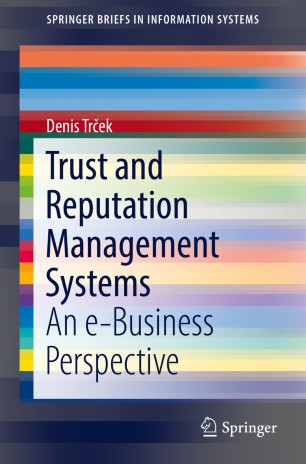 Trust and Reputation Management Systems : An e-Business Perspective