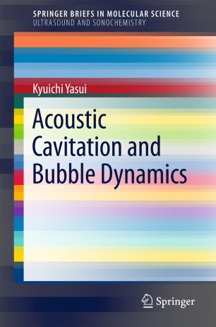 Acoustic Cavitation And Bubble Dynamics Springerlink