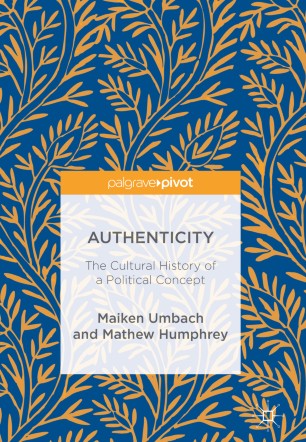 Authenticity: The Cultural History of a Political Concept : 