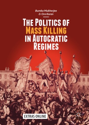 The Politics Of Mass Killing In Autocratic Regimes
