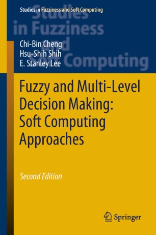 Fuzzy And Multi Level Decision Making Soft Computing Approaches Springerlink