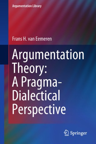 Argumentation Theory A Pragma Dialectical Perspective Springerlink