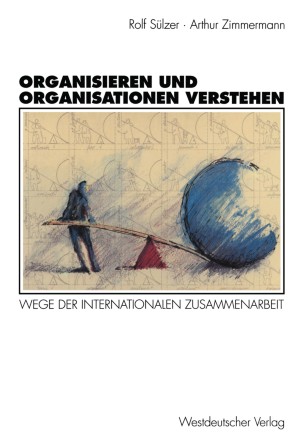 Organisieren Und Organisationen Verstehen Springerlink