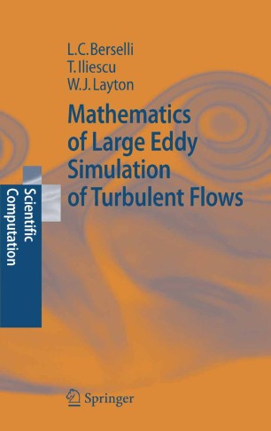 Mathematics Of Large Eddy Simulation Of Turbulent Flows