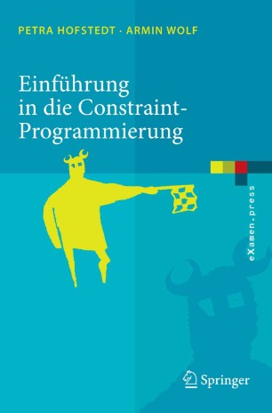 Einfuhrung In Die Constraint Programmierung Springerlink