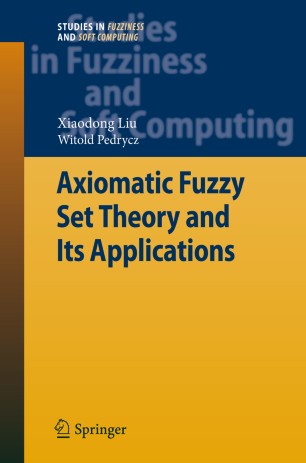Axiomatic Fuzzy Set Theory And Its Applications Springerlink