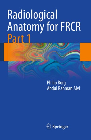 Radiological Anatomy For Frcr Part 1 Springerlink