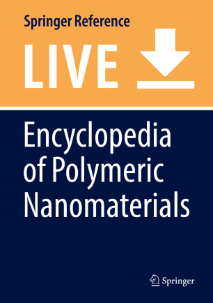 Encyclopedia Of Polymeric Nanomaterials Springerlink