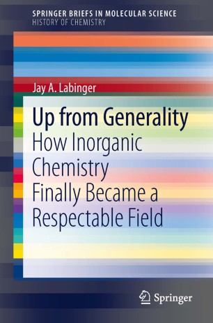 Up From Generality How Inorganic Chemistry Finally Became A Respectable
Field SpringerBriefs In Molecular Science