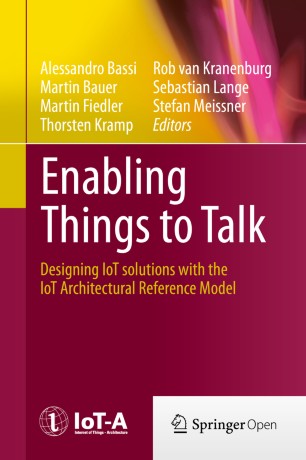 Enabling Things To Talk Designing IoT Solutions With The IoT
Architectural Reference Model
