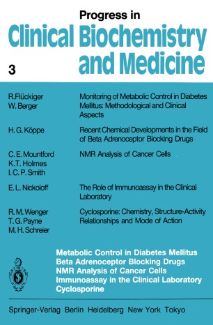 Metabolic Control in Diabetes Mellitus Beta Adrenoceptor Blocking Drugs NMR  Analysis of Cancer Cells Immunoassay in the Clinical Laboratory  Cyclosporine | SpringerLink