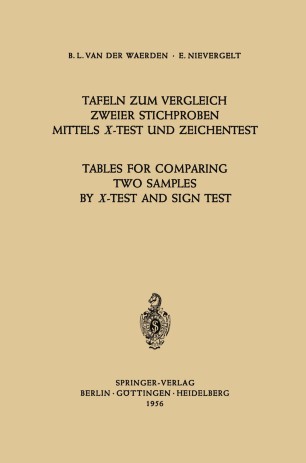 Tafeln Zum Vergleich Zweier Stichproben Mittels X Test Und Zeichentest Tables For Comparing Two Samples By X Test And Sign Test Springerlink