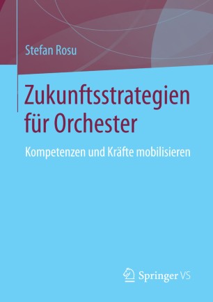 Zukunftsstrategien Fur Orchester Springerlink