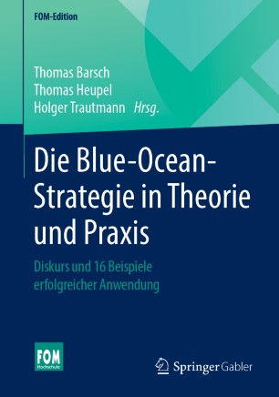 Die Blue Ocean Strategie In Theorie Und Praxis Springerlink