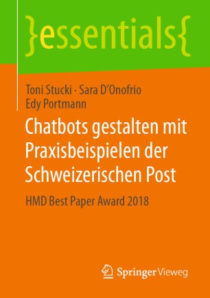 Chatbots Gestalten Mit Praxisbeispielen Der Schweizerischen Post Springerlink