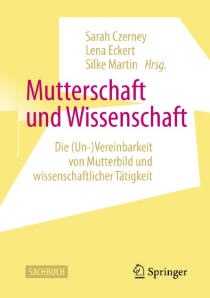 Mutterschaft Und Wissenschaft Springerlink