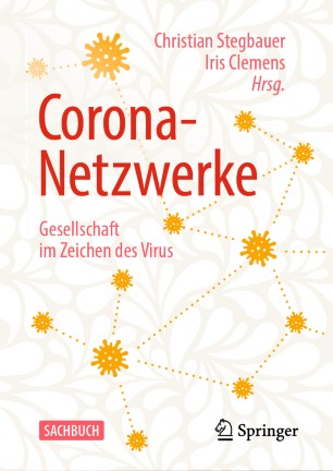 Corona-Netzwerke – Gesellschaft im Zeichen des Virus | SpringerLink