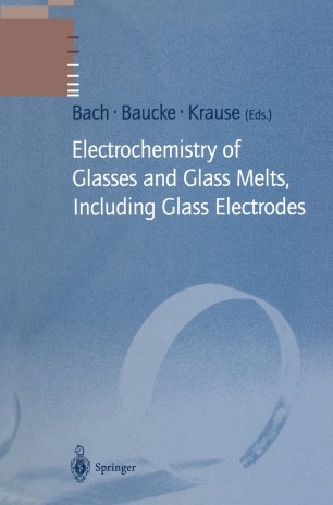 Electrochemistry Of Glasses And Glass Melts Including