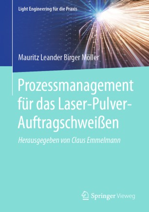 Prozessmanagement für das Laser-Pulver-Auftragschweißen | SpringerLink