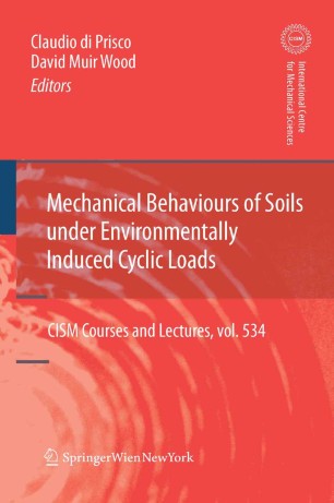 Mechanical Behaviour of Soils Under Environmentally Induced Cyclic Loads |  SpringerLink