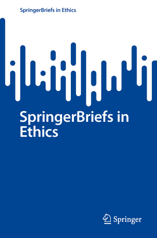 Springerbriefs In Ethics Springerlink