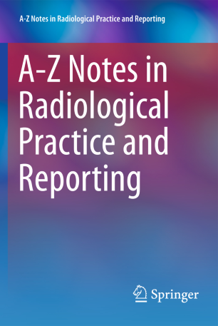 A Z Notes In Radiological Practice And Reporting