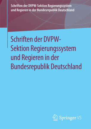 Schriften Der Dvpw Sektion Regierungssystem Und Regieren In Der Bundesrepublik Deutschland Springerlink