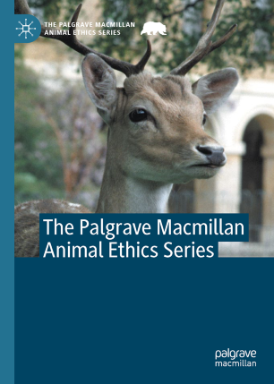 The Palgrave Macmillan Animal Ethics Series Springerlink